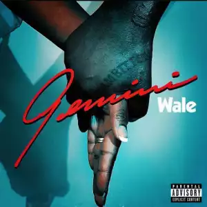 Wale - Gemini (2 Sides)